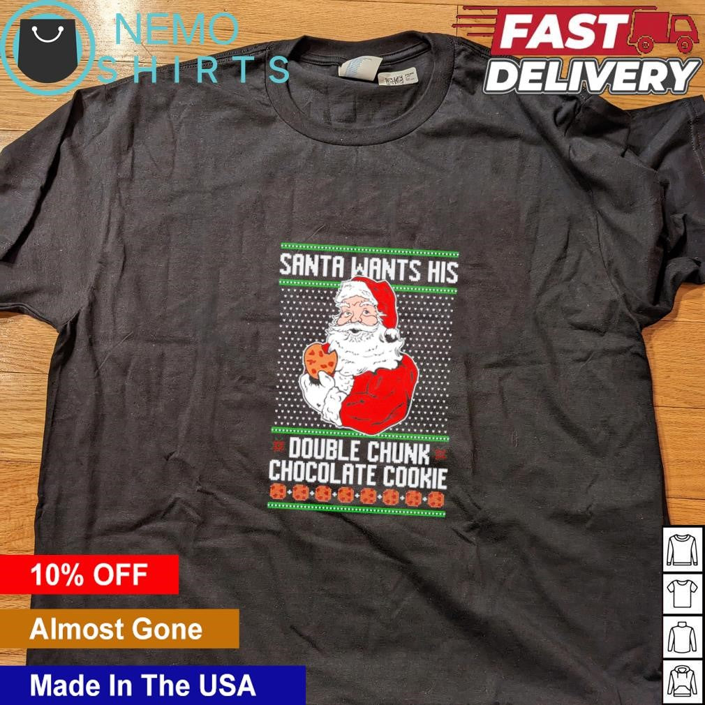 Santa wants his double chunk chocolate cookie ugly - Adult & Kids T-Shirts, Sweatshirts & Hoodies apparel design preview 4