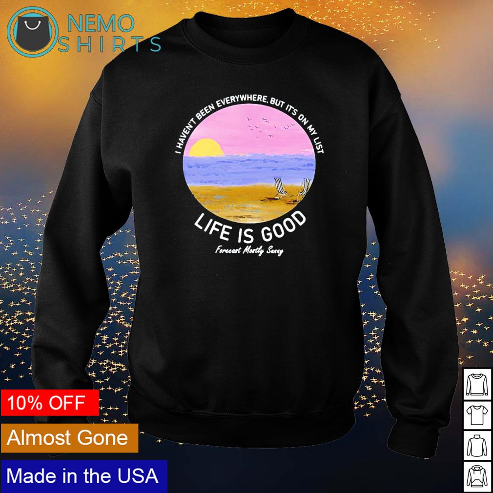 I haven't been everywhere but it's on my list life is - Adult & Kids T-Shirts, Sweatshirts & Hoodies apparel design preview 4