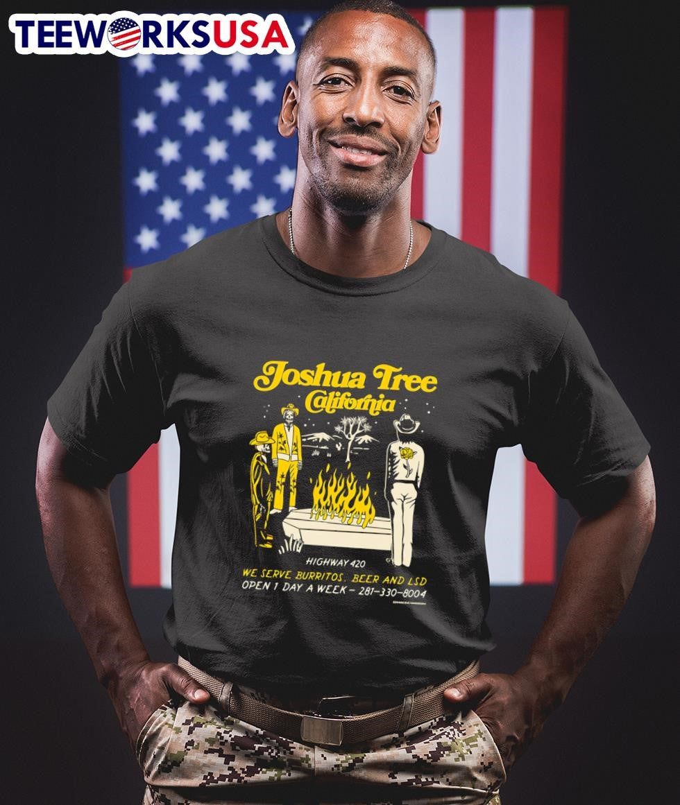 Joshua tree California we serve Burritos beer and LSD - Adult & Kids T-Shirts, Sweatshirts & Hoodies apparel design preview 1