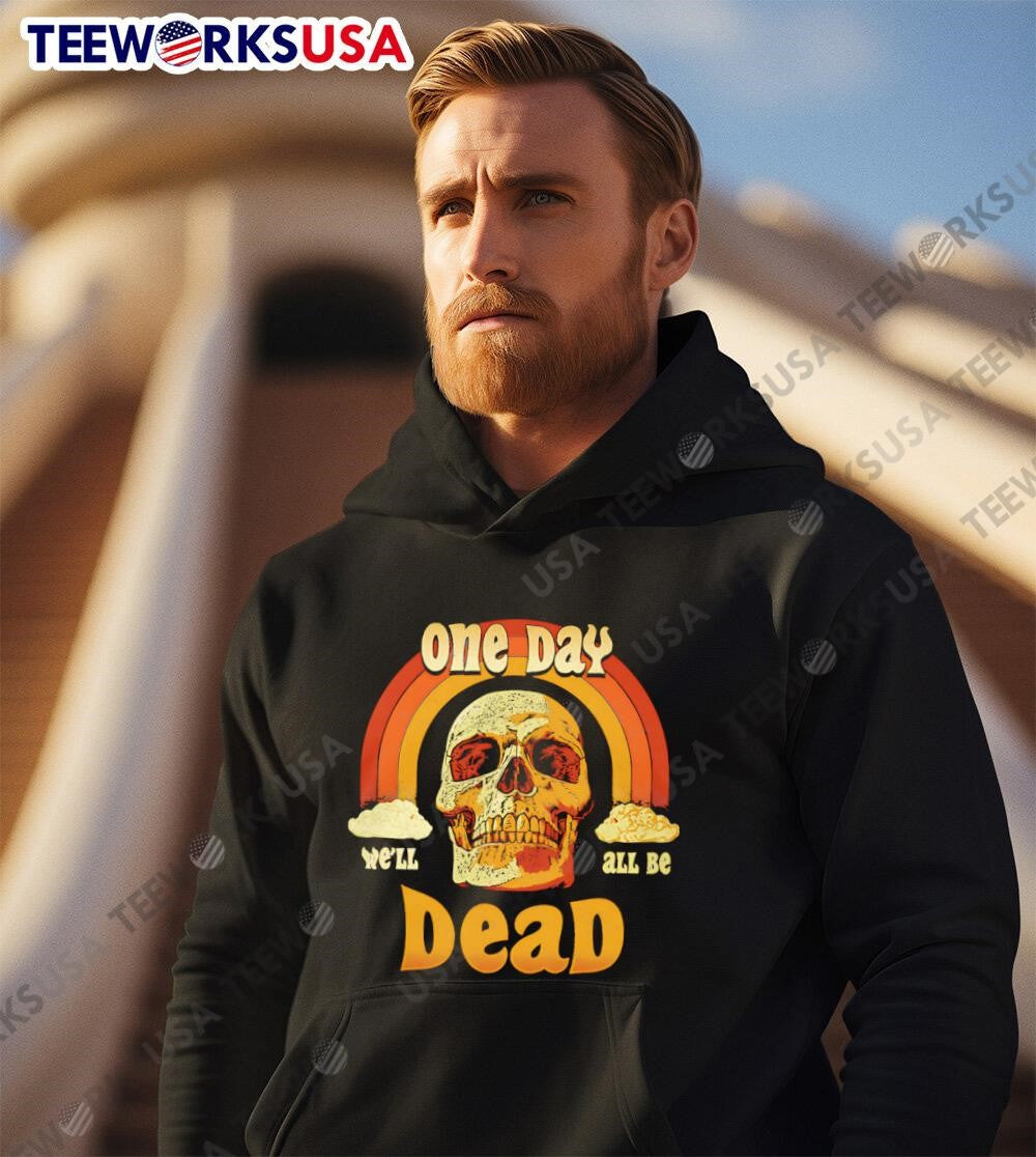 One day dead we'll all be skull - Adult & Kids T-Shirts, Sweatshirts & Hoodies apparel design preview 2