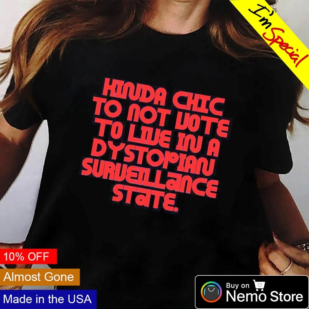Chic kinda to not vote live in a dystopian - Adult & Kids T-Shirts, Sweatshirts & Hoodies apparel design preview 3