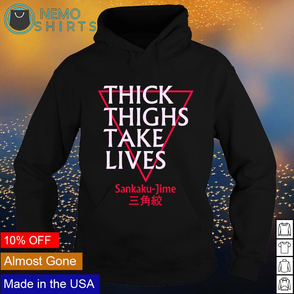 Sankaku-Jime thick thighs take lives - Adult & Kids T-Shirts, Sweatshirts & Hoodies apparel design preview 2