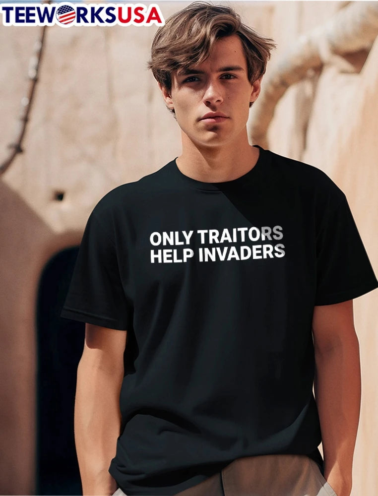 Only Traitors Help Invaders White Bold Typography - Adult & Kids T-Shirts, Sweatshirts & Hoodies apparel design preview 1