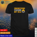 Engineering it's like science but real - Adult & Kids T-Shirts, Sweatshirts & Hoodies apparel design preview 1