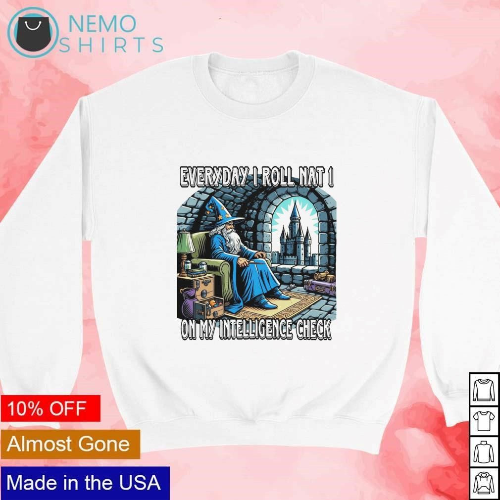Everyday I roll nat 1 on my intelligence check - Adult & Kids T-Shirts, Sweatshirts & Hoodies apparel design preview 4