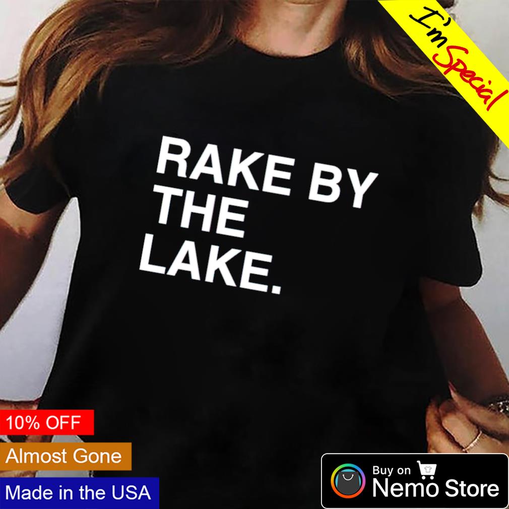 Rake by the lake - Adult & Kids T-Shirts, Sweatshirts & Hoodies apparel design preview 2