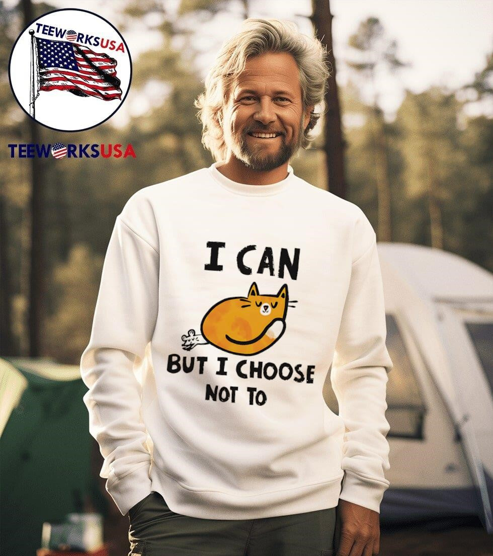 Cat I can but choose not to - Adult & Kids T-Shirts, Sweatshirts & Hoodies apparel design preview 3