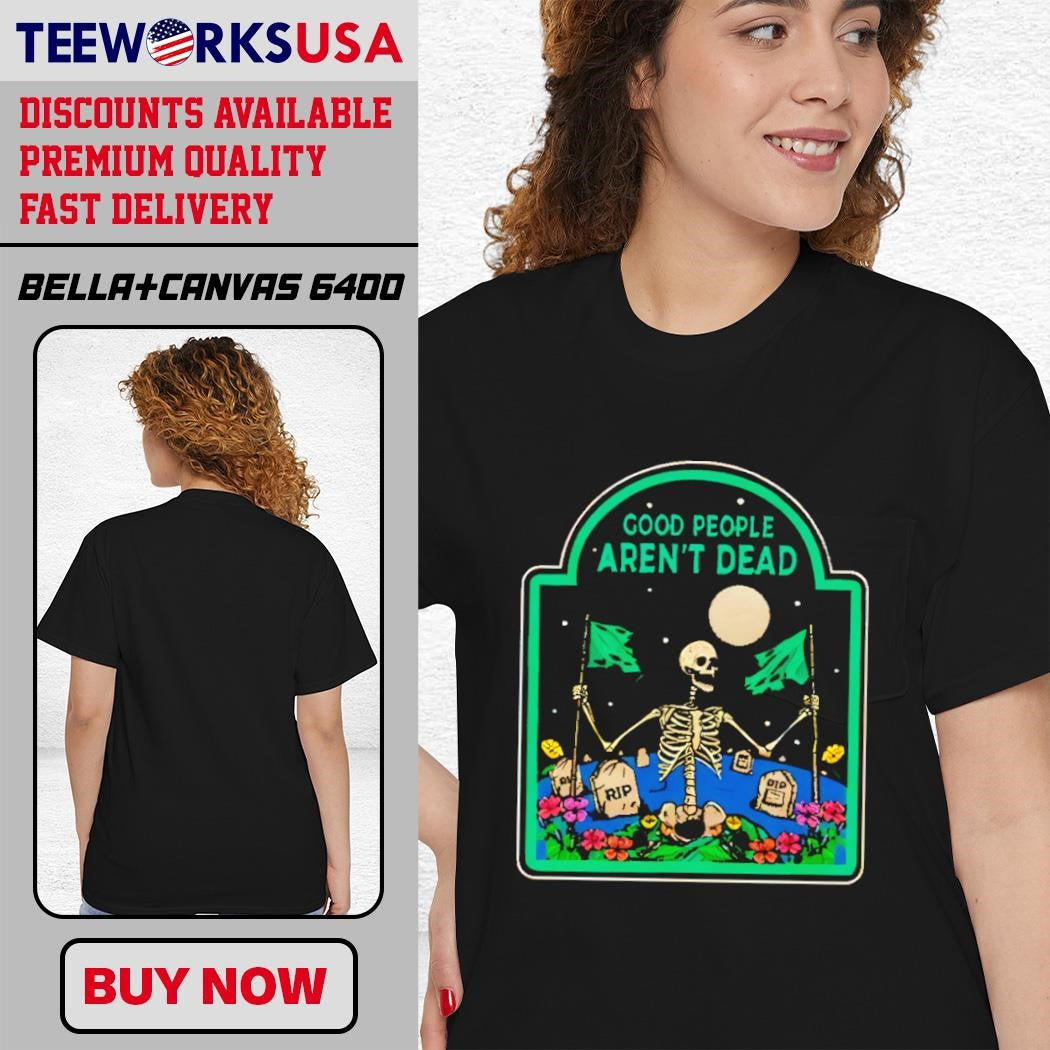 Good People Aren't Dead RIP - Adult & Kids T-Shirts, Sweatshirts & Hoodies apparel design preview 4