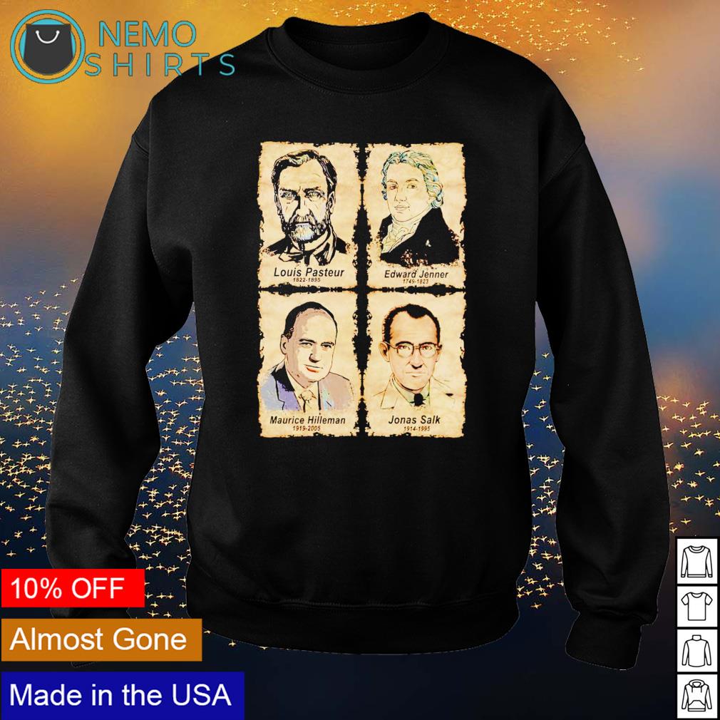 Louis Pasteur Edward Jenner Maurice Hilleman Jonas - Adult & Kids T-Shirts, Sweatshirts & Hoodies apparel design preview 4