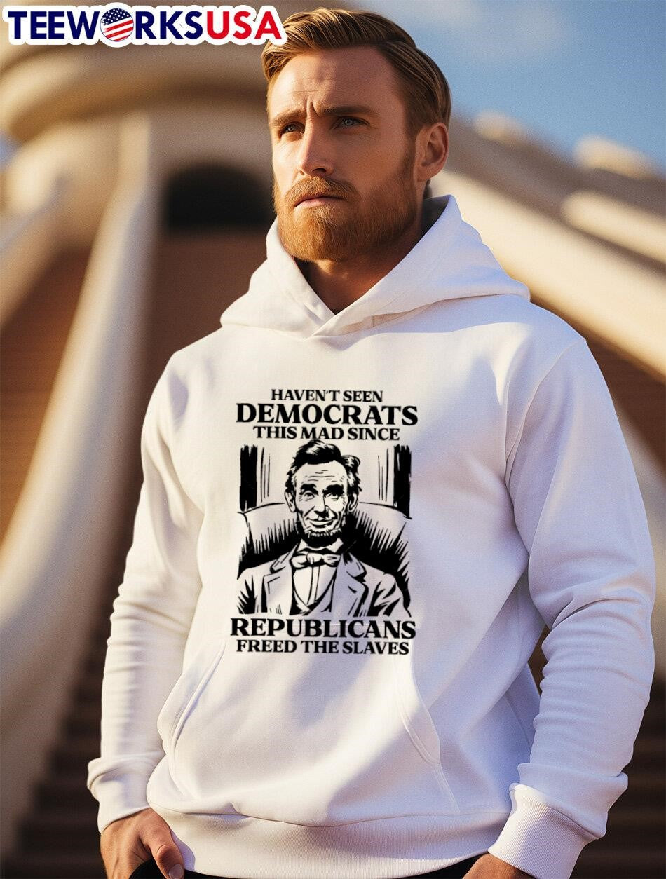 Haven't Seen Democrats This Mad Since Republicans - Adult & Kids T-Shirts, Sweatshirts & Hoodies apparel design preview 2