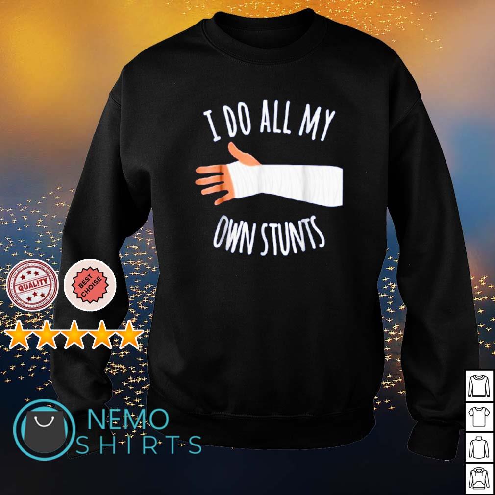 I do all my own stunts - Adult & Kids T-Shirts, Sweatshirts & Hoodies apparel design preview 4