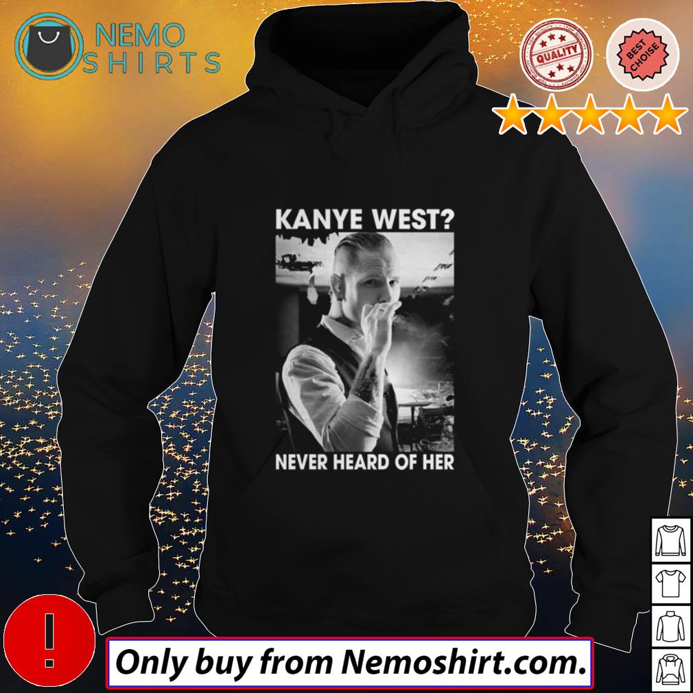 Kanye West never heard of her - Adult & Kids T-Shirts, Sweatshirts & Hoodies apparel design preview 2
