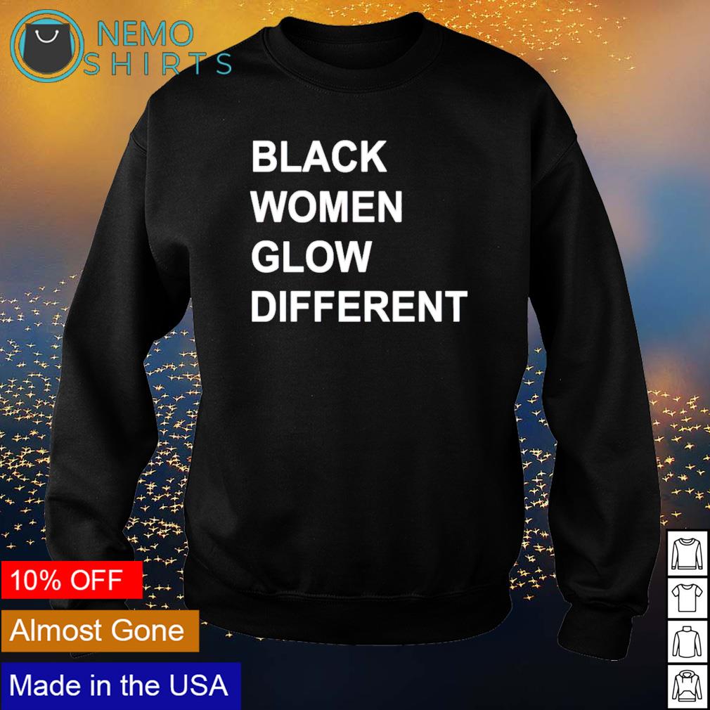 Black women glow different - Adult & Kids T-Shirts, Sweatshirts & Hoodies apparel design preview 4