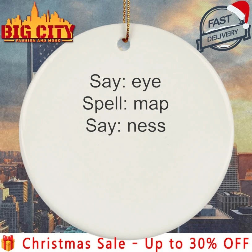 Joke Say EYE Spell MAP NESS - Adult & Kids T-Shirts, Sweatshirts & Hoodies apparel design preview 3
