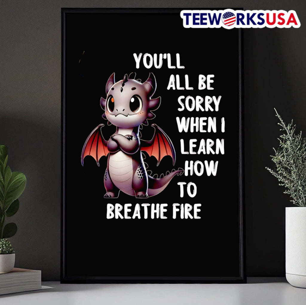 Dragon you'll all be sorry when I learn how to - Adult & Kids T-Shirts, Sweatshirts & Hoodies apparel design preview 5