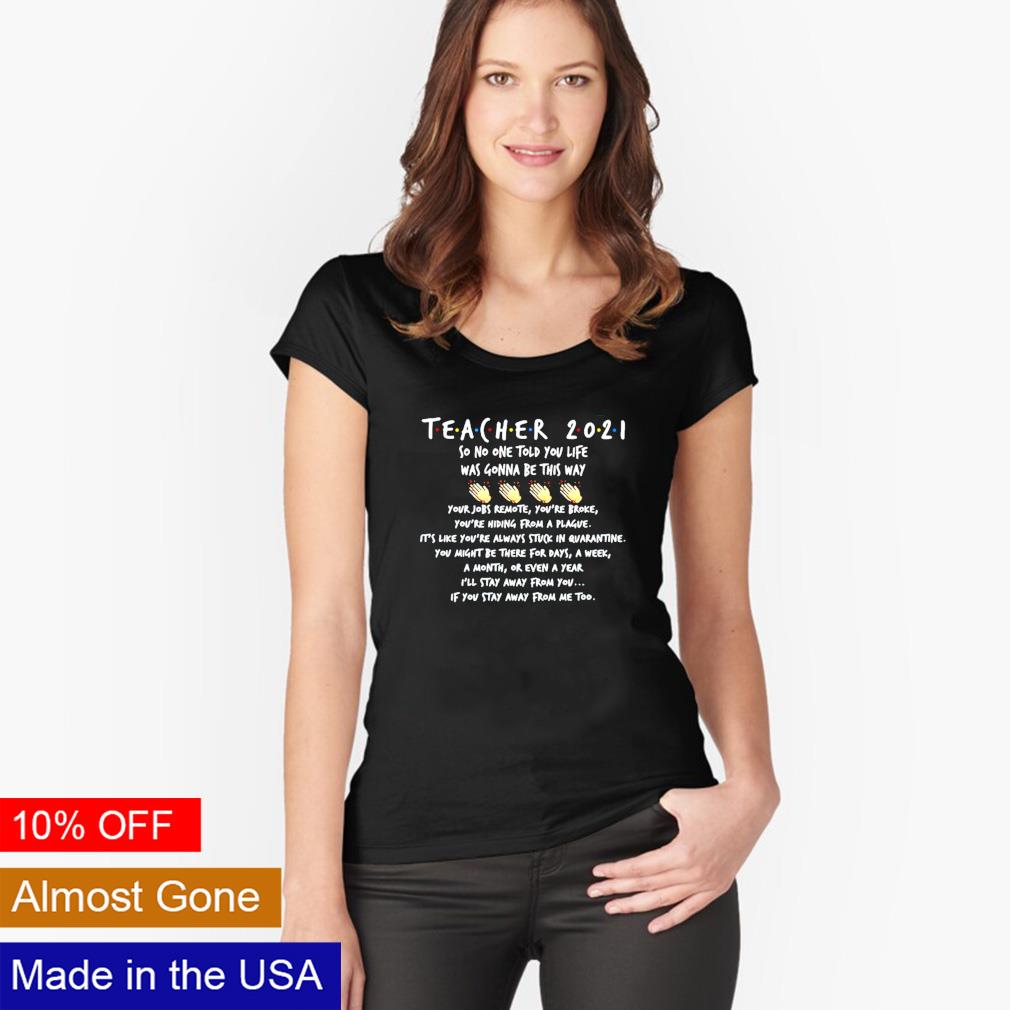 Teacher 2021 so no one told you life was gonna be - Adult & Kids T-Shirts, Sweatshirts & Hoodies apparel design preview 3