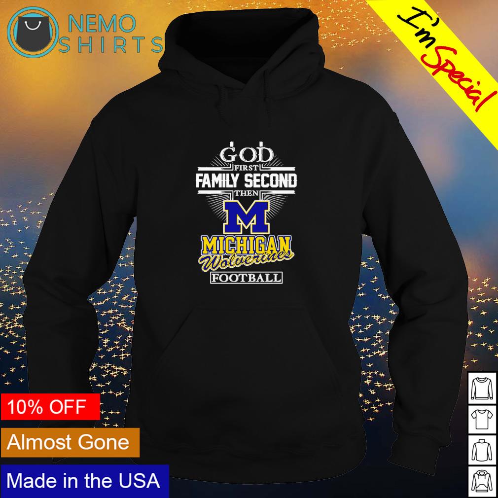 God first family second then Michigan Wolverines - Adult & Kids T-Shirts, Sweatshirts & Hoodies apparel design preview 2