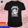 I googled my symptoms turned out just need more weed - Adult & Kids T-Shirts, Sweatshirts & Hoodies apparel design preview 1