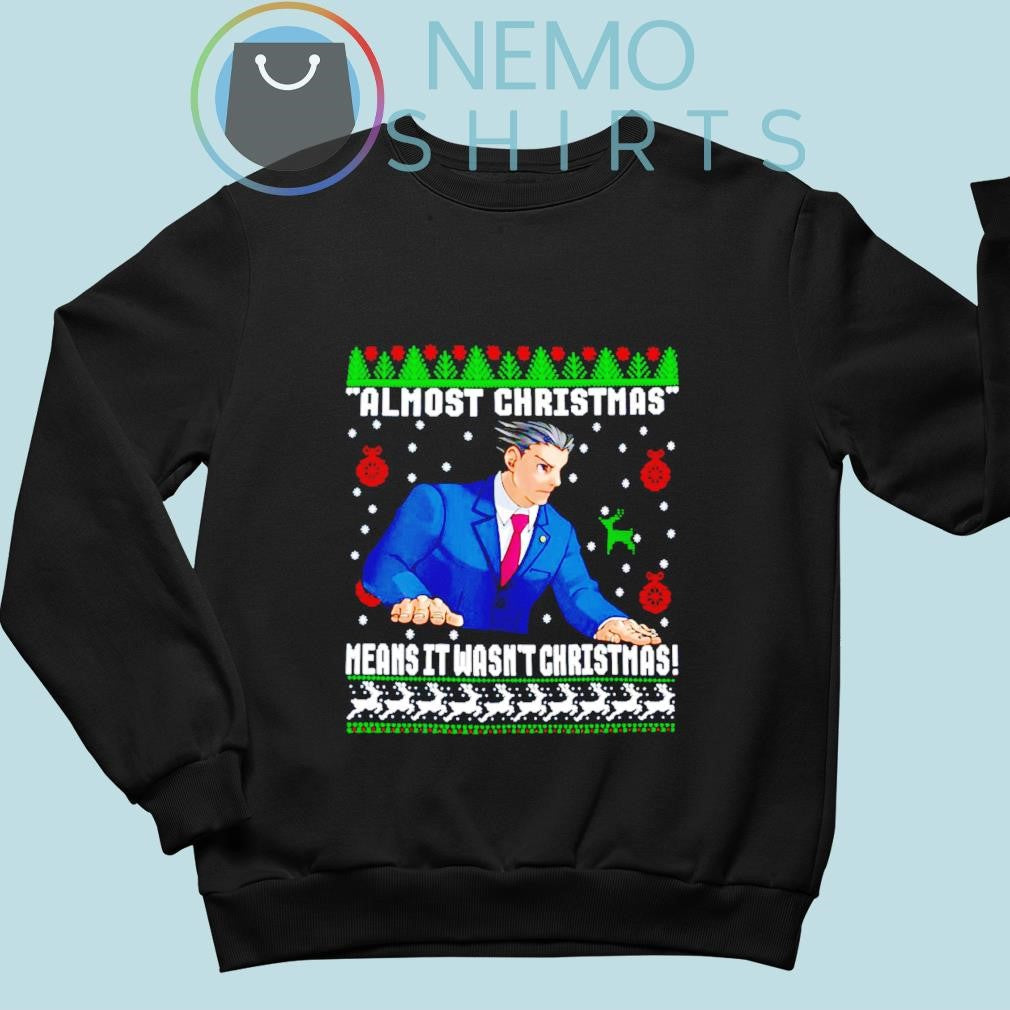 Almost Christmas means it wasn't - Adult & Kids T-Shirts, Sweatshirts & Hoodies apparel design preview 5
