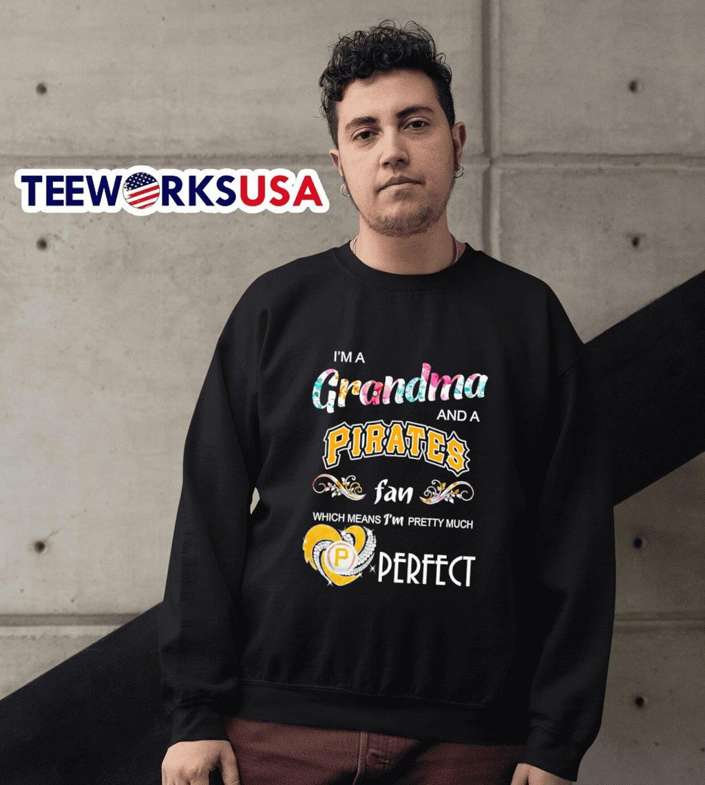 I'm a grandma and Pittsburgh Pirates fan which means - Adult & Kids T-Shirts, Sweatshirts & Hoodies apparel design preview 6