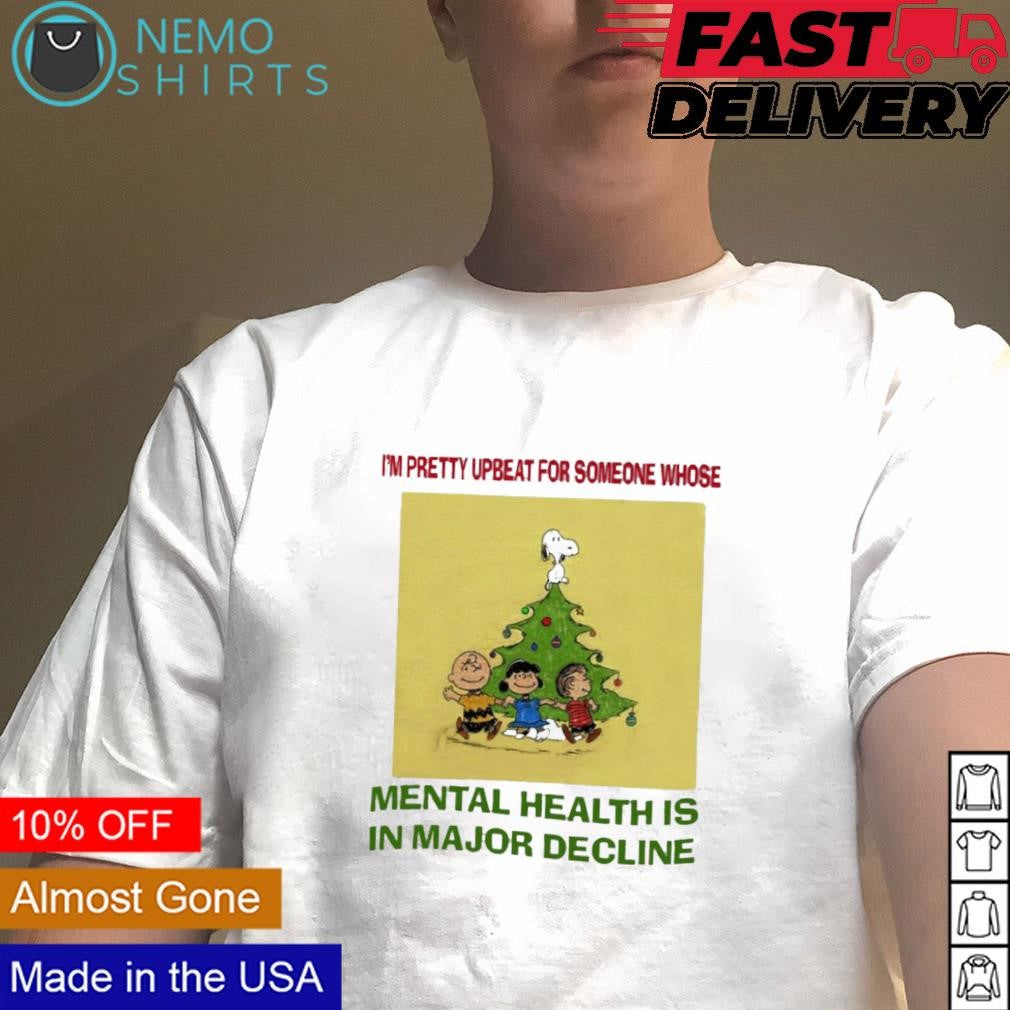 Peanuts I'm pretty upbeat for someone whose mental - Adult & Kids T-Shirts, Sweatshirts & Hoodies apparel design preview 4