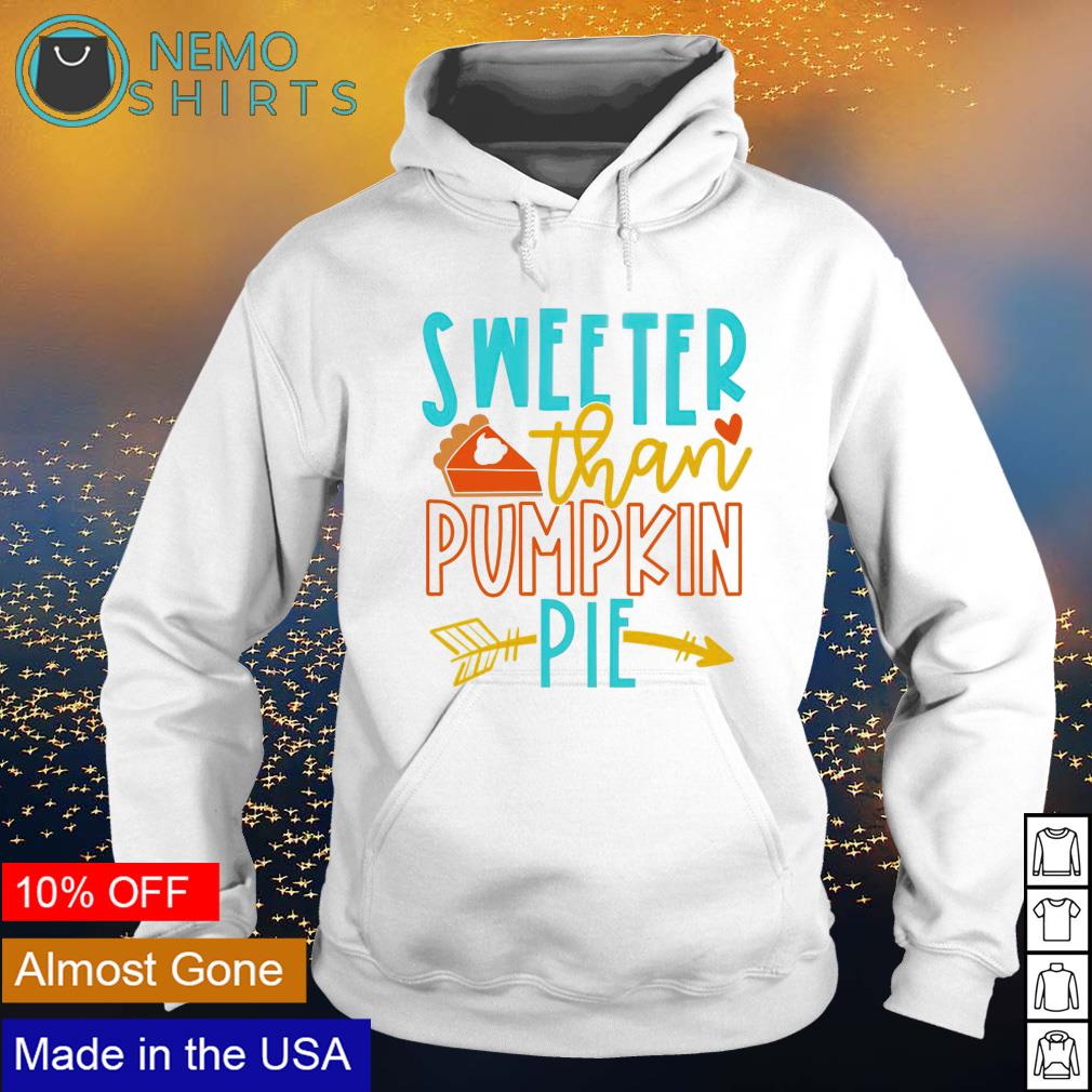 Sweeter than pumpkin pie - Adult & Kids T-Shirts, Sweatshirts & Hoodies apparel design preview 2