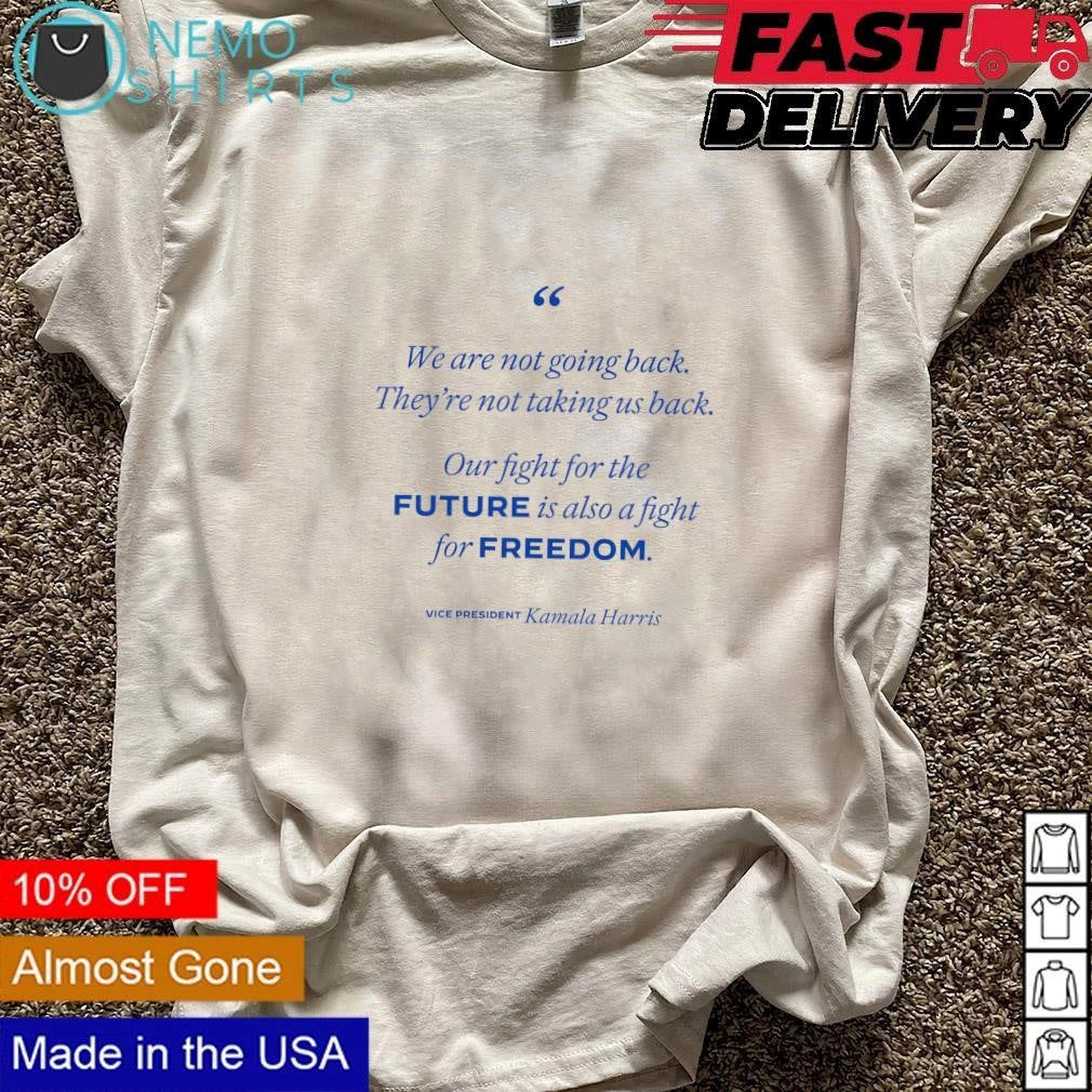 Vice president Kamala Harris we are not going back - Adult & Kids T-Shirts, Sweatshirts & Hoodies apparel design preview 3