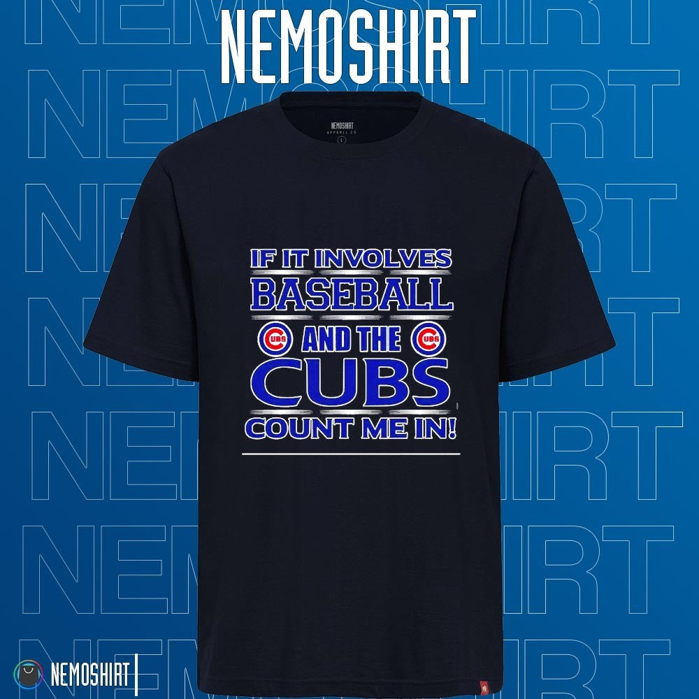 If it involves baseball and the Cubs count me in - Adult & Kids T-Shirts, Sweatshirts & Hoodies apparel design preview 1