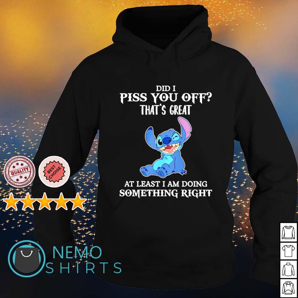 Did I piss you off that's great at least am doing - Adult & Kids T-Shirts, Sweatshirts & Hoodies apparel design preview 2