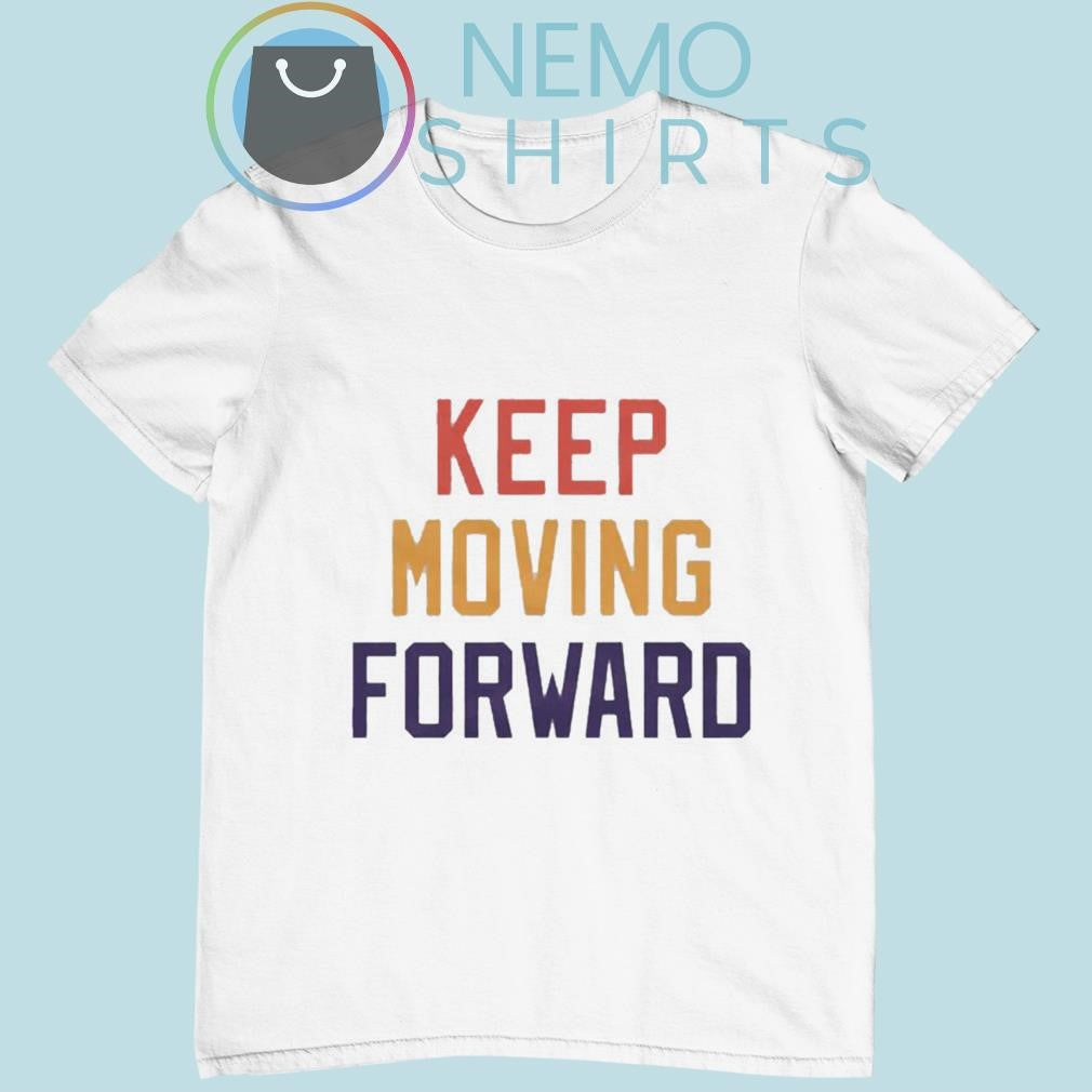 Keep moving forward - Adult & Kids T-Shirts, Sweatshirts & Hoodies apparel design preview 1