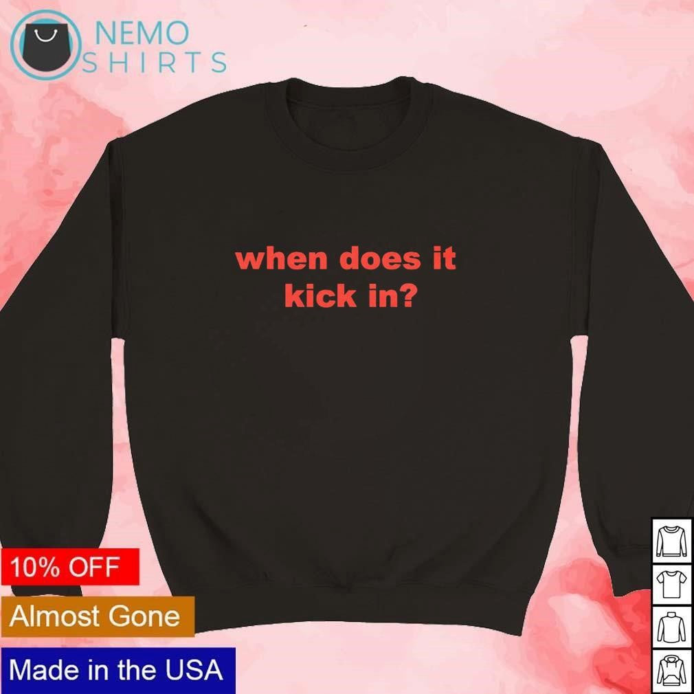 When does it kick in - Adult & Kids T-Shirts, Sweatshirts & Hoodies product image 4
