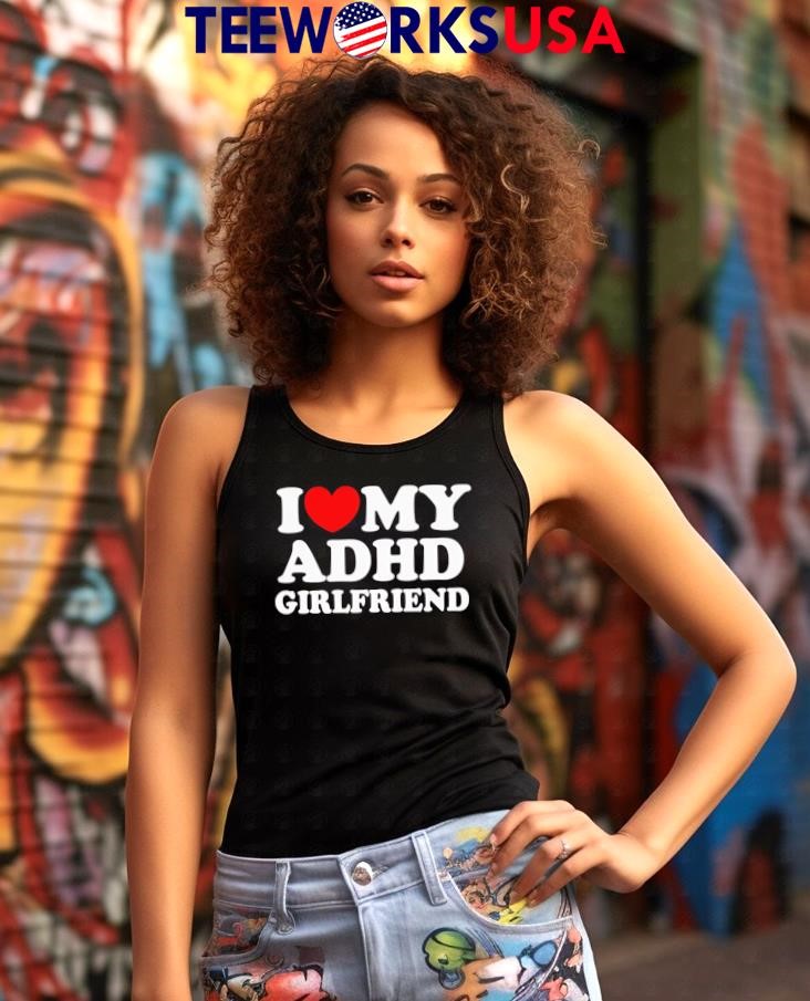I Love My Adhd Girlfriend - Adult & Kids T-Shirts, Sweatshirts & Hoodies apparel design preview 7