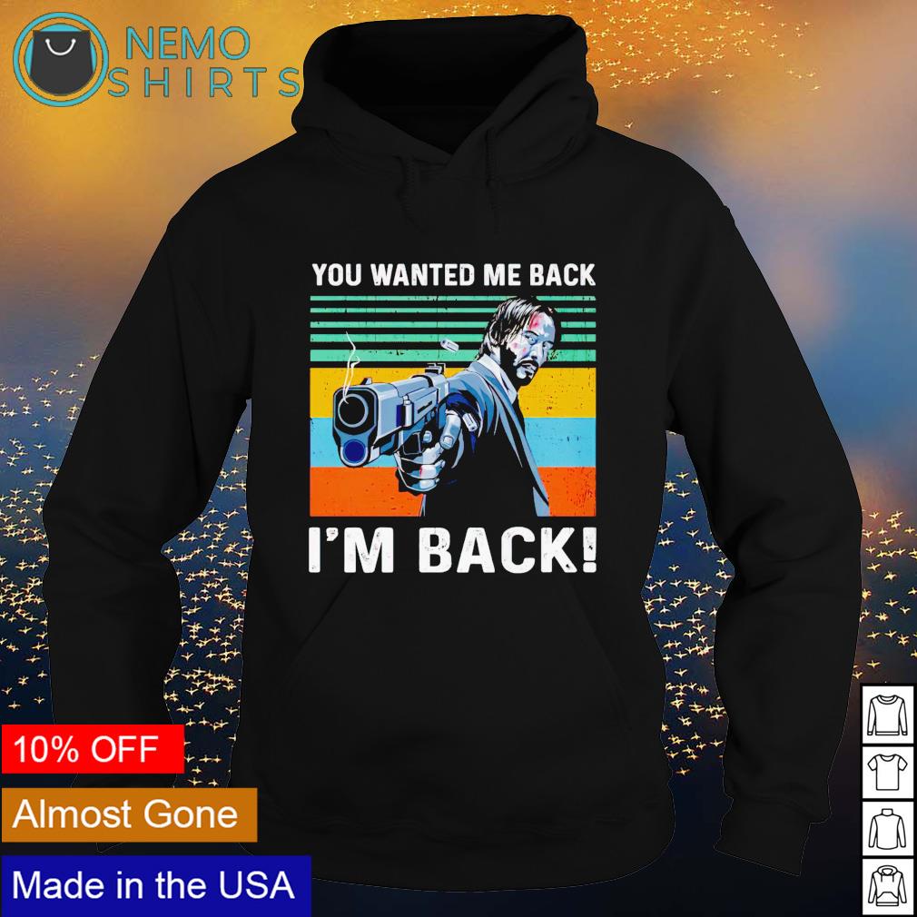 John Wick you wanted me back I'm - Adult & Kids T-Shirts, Sweatshirts & Hoodies product image 2