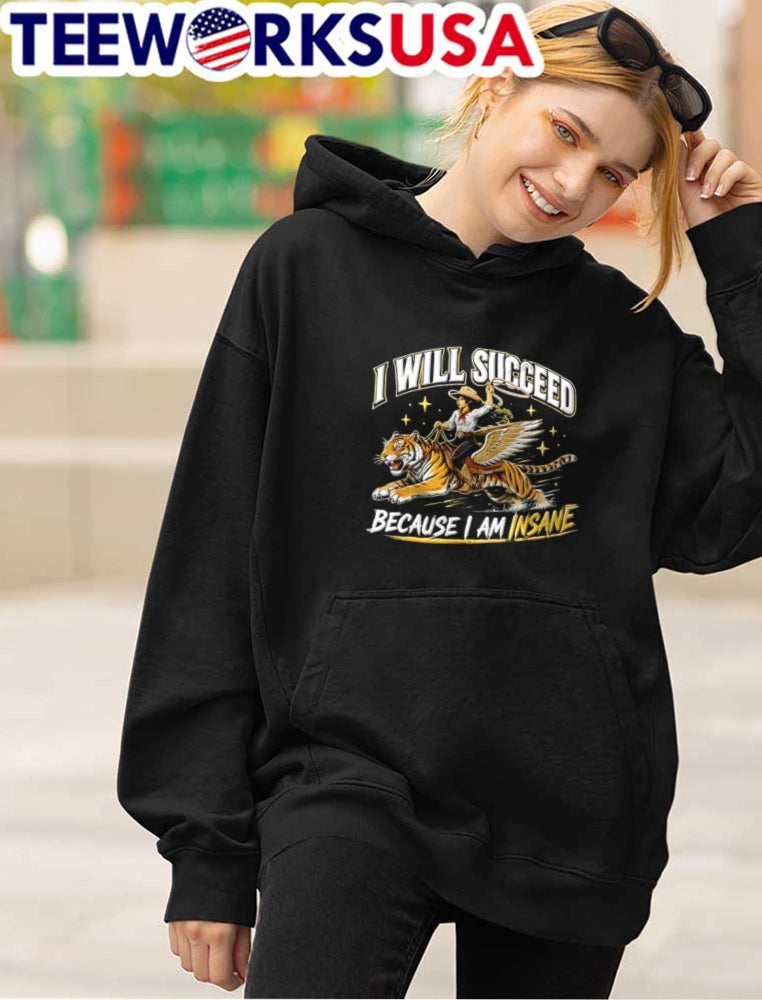 I Will Succeed Because Am Insane cowgirl riding - Adult & Kids T-Shirts, Sweatshirts & Hoodies apparel design preview 4