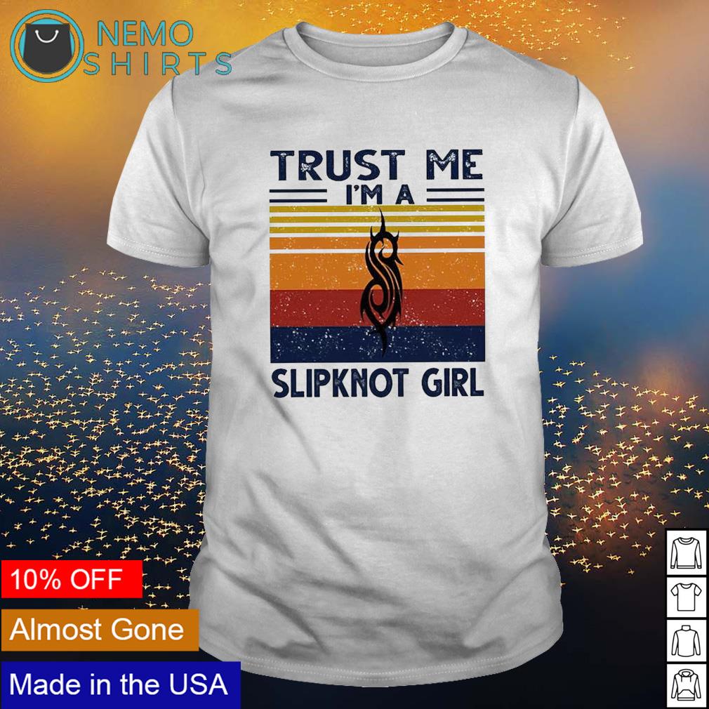 Trust me I'm a Slipknot Girl vintage - Adult & Kids T-Shirts, Sweatshirts & Hoodies apparel design preview 1