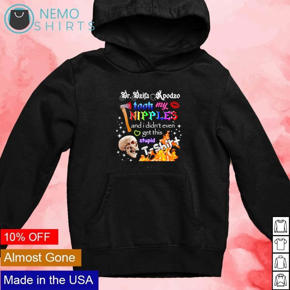 Took my nipples and I didn't even get this stupid - Adult & Kids T-Shirts, Sweatshirts & Hoodies apparel design preview 2