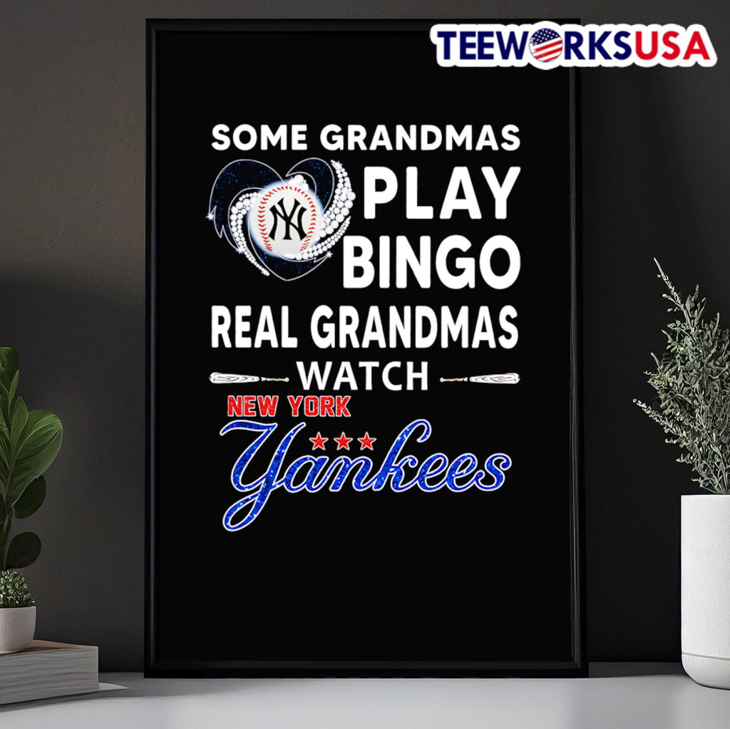 Some grandmas play bingo real watch New York Yankees - Adult & Kids T-Shirts, Sweatshirts & Hoodies apparel design preview 5