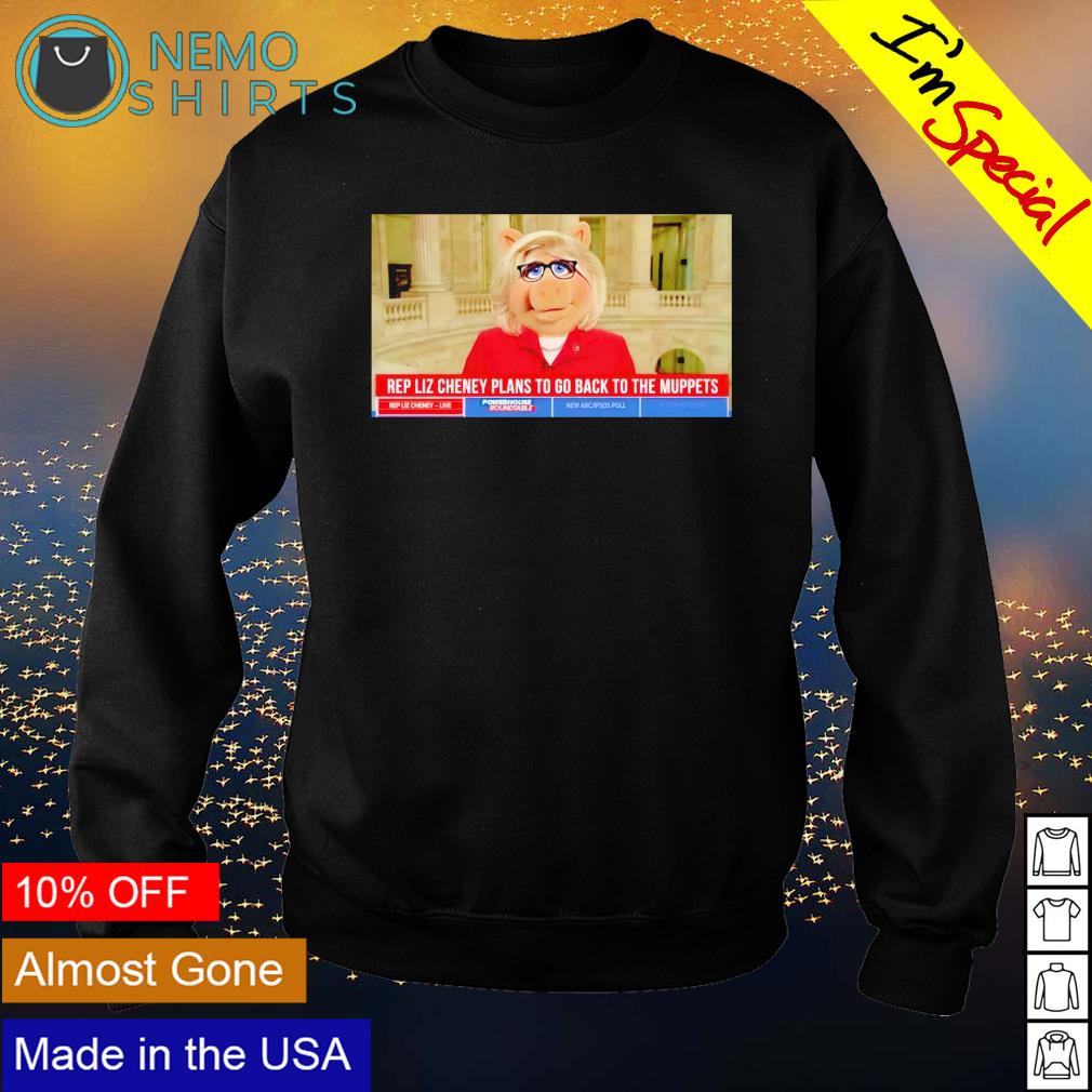 Rep Liz Cheney plans to go back the muppets - Adult & Kids T-Shirts, Sweatshirts & Hoodies apparel design preview 4