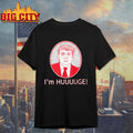 I'm Huge Trump - Adult & Kids T-Shirts, Sweatshirts & Hoodies apparel design preview 1
