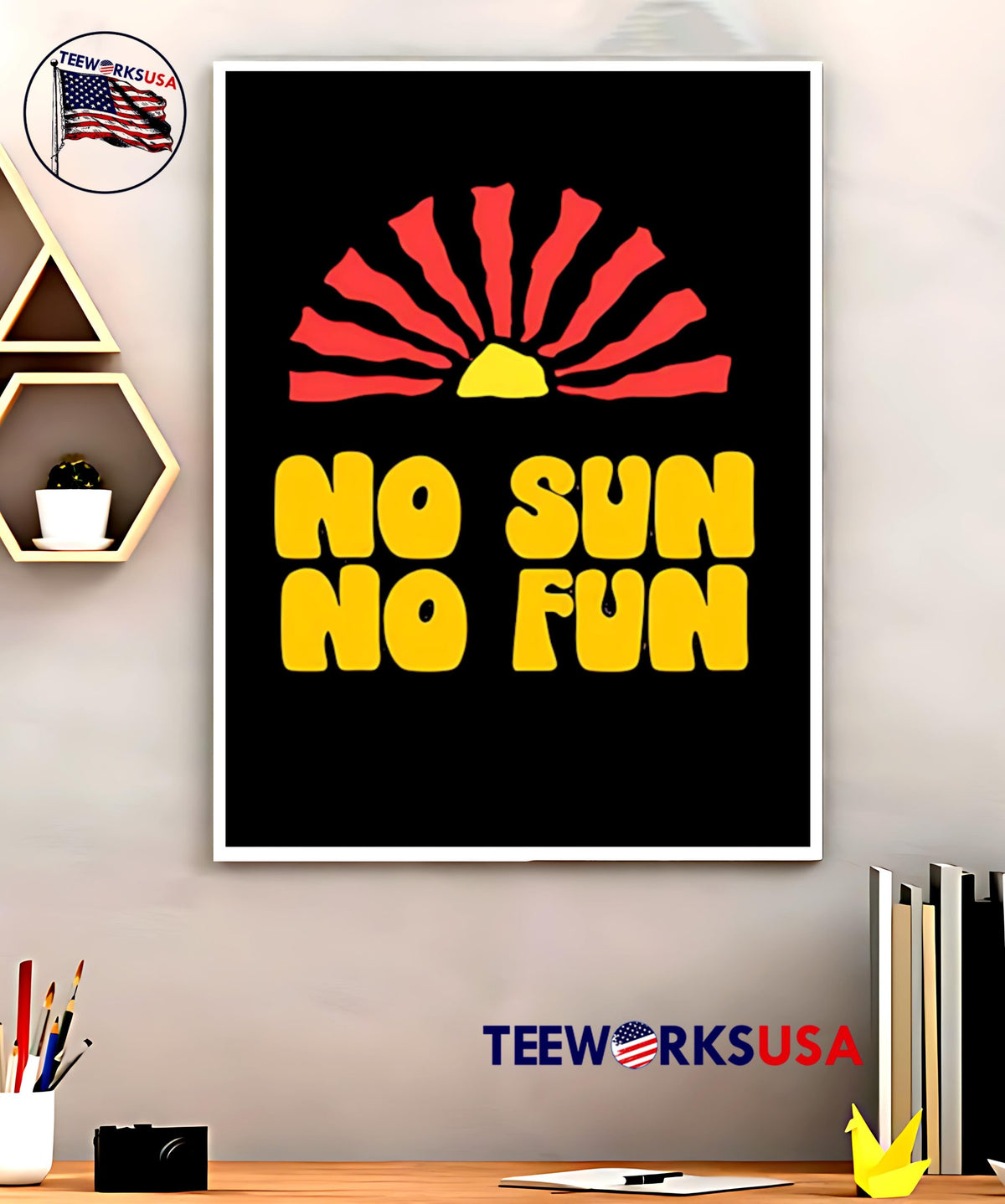 No Sun Fun Quote - Adult & Kids T-Shirts, Sweatshirts & Hoodies apparel design preview 5
