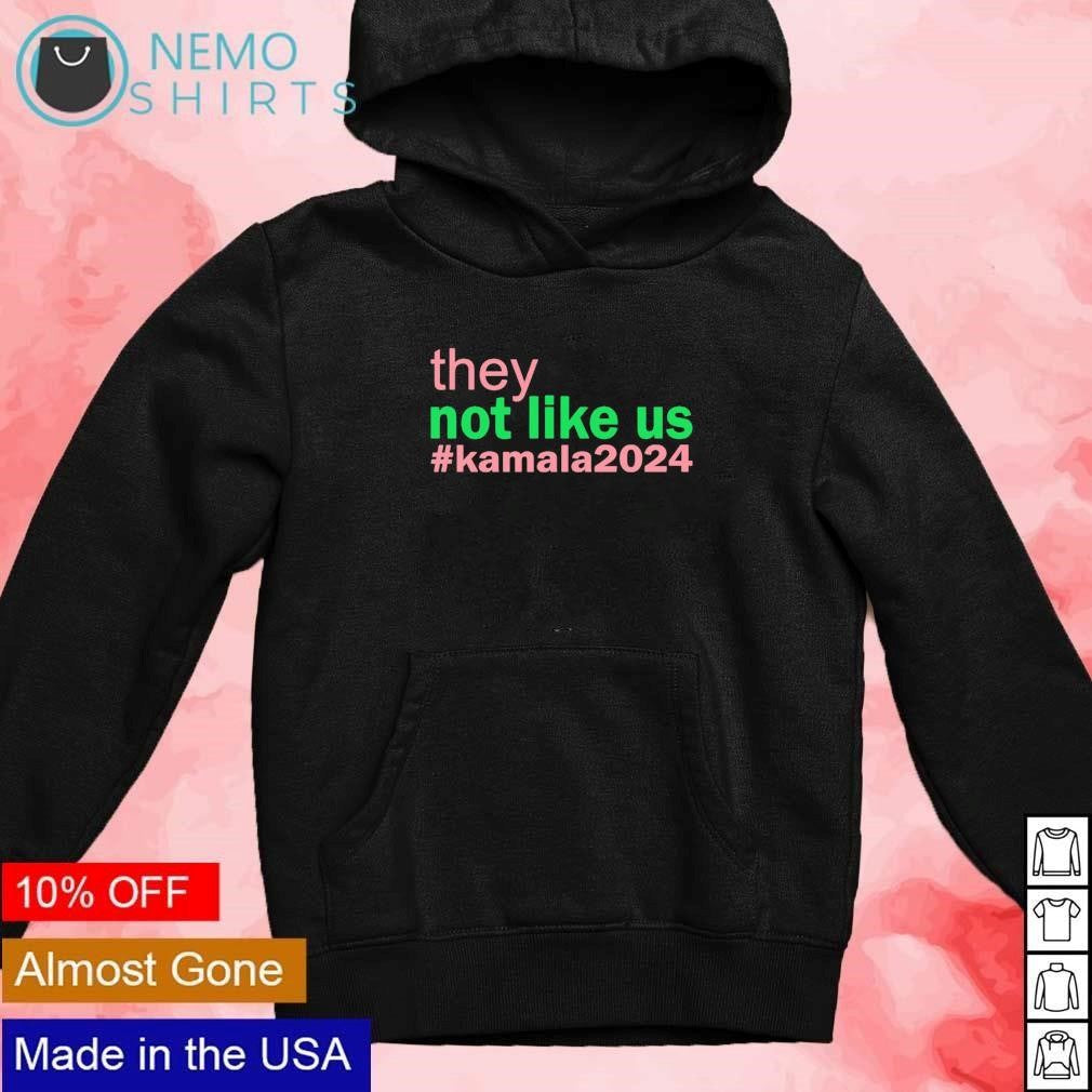 They not like us Kamala 2024 - Adult & Kids T-Shirts, Sweatshirts & Hoodies apparel design preview 2
