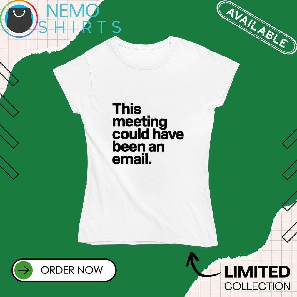 This meeting could have been an email - Adult & Kids T-Shirts, Sweatshirts & Hoodies apparel design preview 4