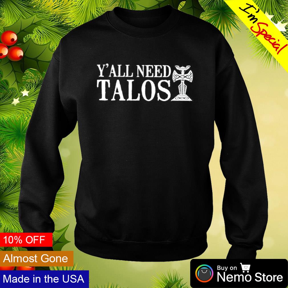 Y'all need talos - Adult & Kids T-Shirts, Sweatshirts & Hoodies apparel design preview 4