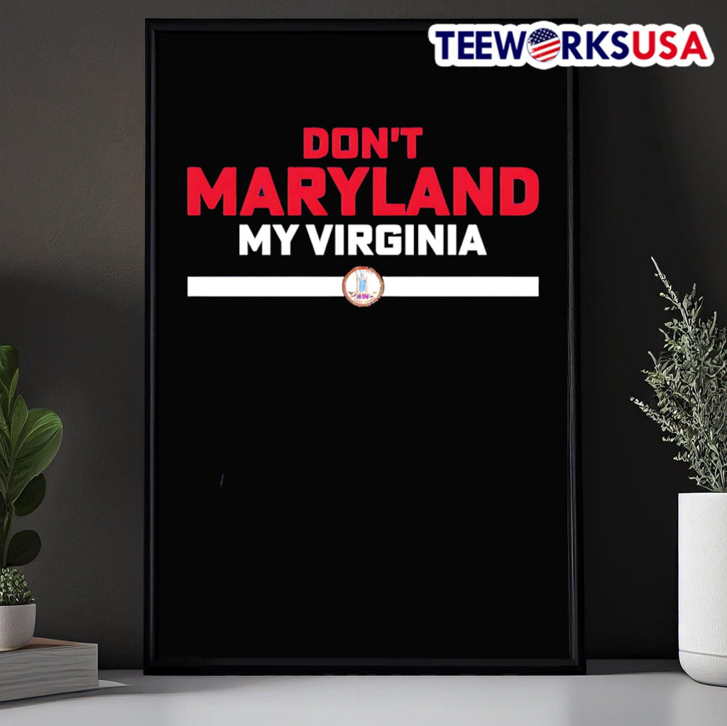 Don't Maryland my Virginia - Adult & Kids T-Shirts, Sweatshirts & Hoodies apparel design preview 5