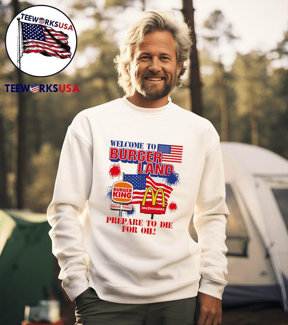 Welcome to Burger Land prepare die for oil - Adult & Kids T-Shirts, Sweatshirts & Hoodies apparel design preview 3