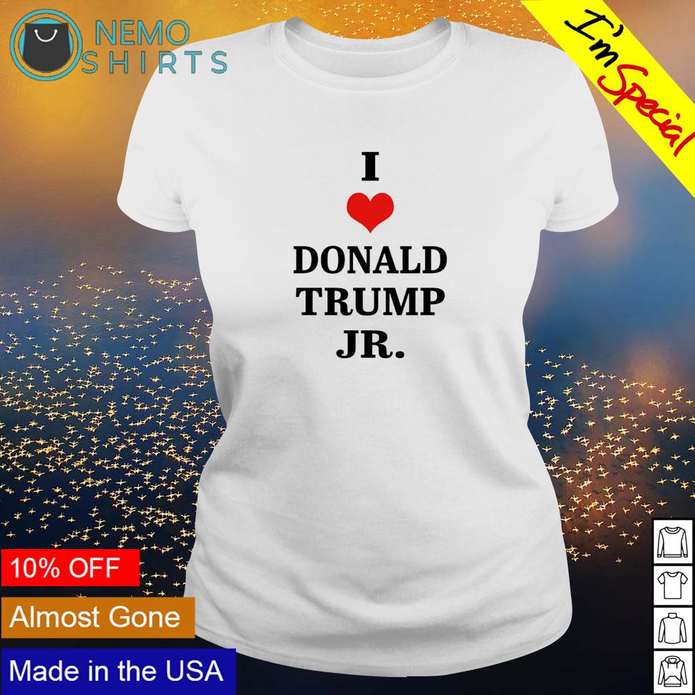 I love Donald Trump Jr - Adult & Kids T-Shirts, Sweatshirts & Hoodies apparel design preview 3