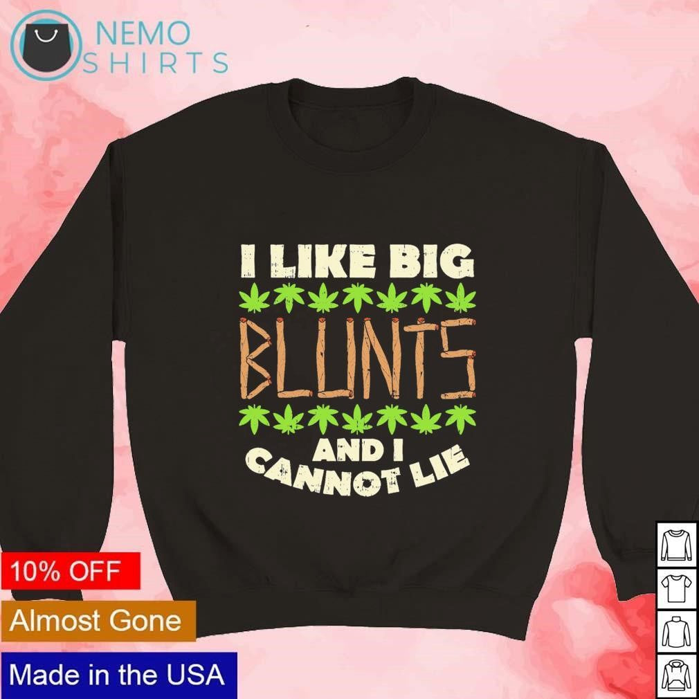 I like big blunts and cannot lie weed - Adult & Kids T-Shirts, Sweatshirts & Hoodies apparel design preview 3