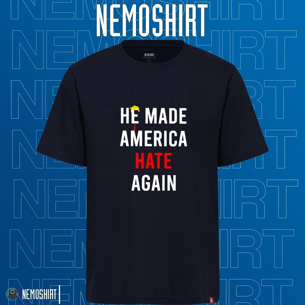 Trump he made America hate again - Adult & Kids T-Shirts, Sweatshirts & Hoodies apparel design preview 1