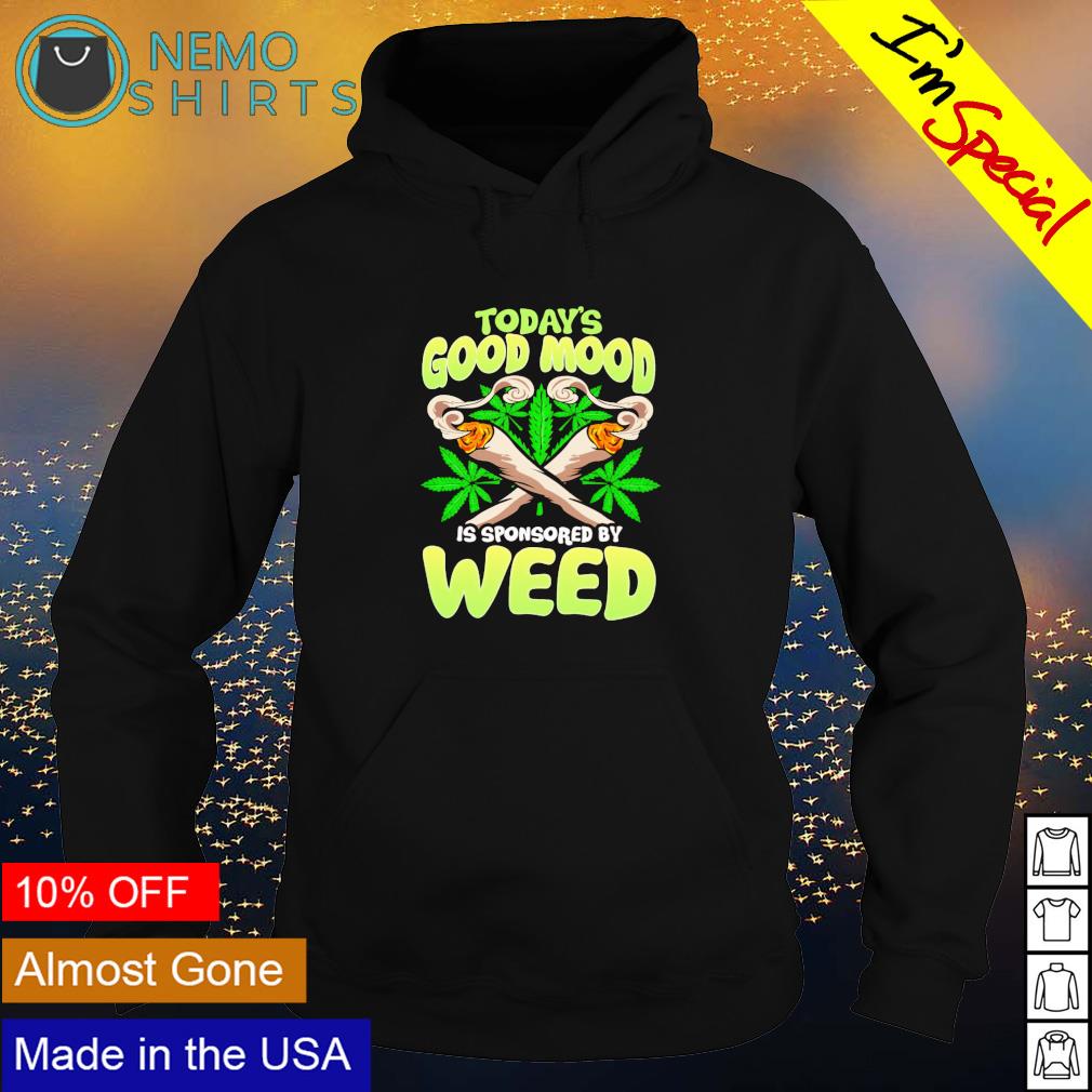 Today's good mood is sponsored by weed - Adult & Kids T-Shirts, Sweatshirts & Hoodies apparel design preview 2