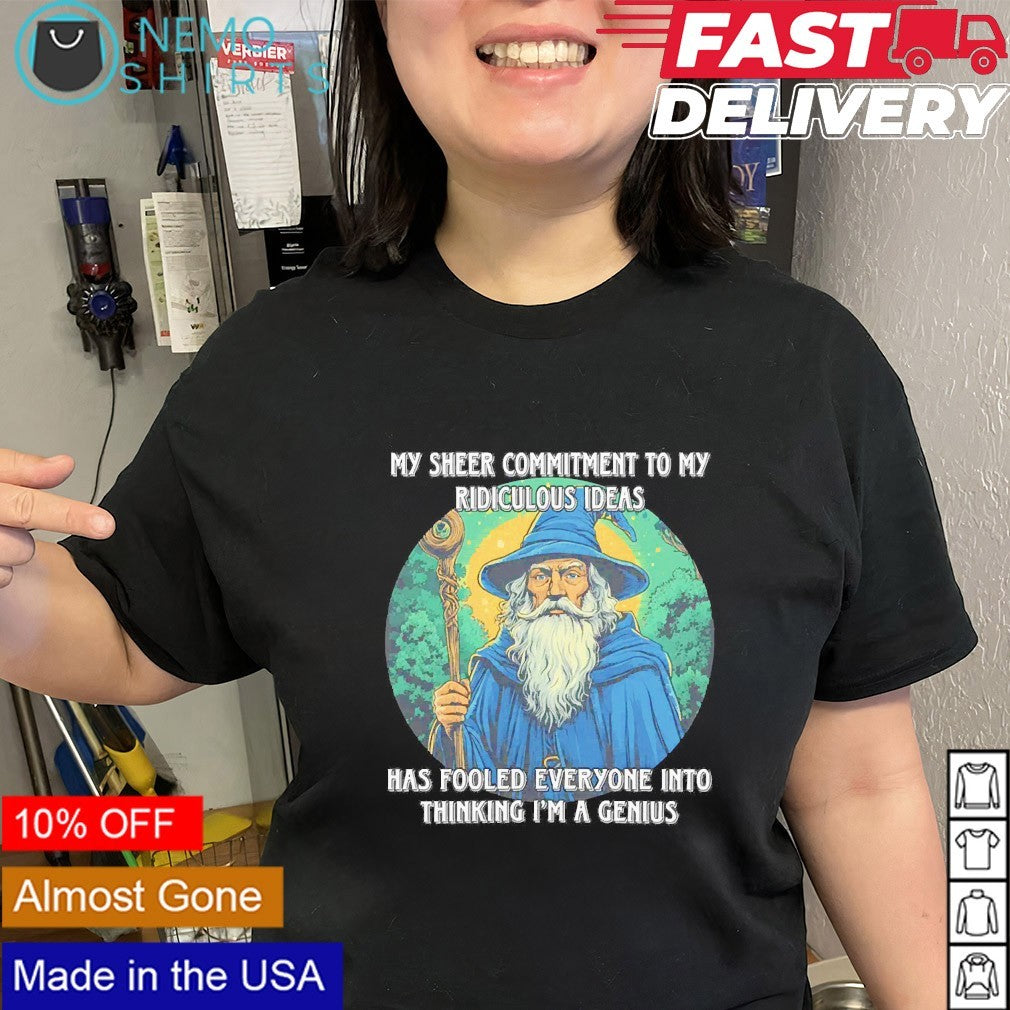 My sheer commitment to ridiculous ideas has fooled - Adult & Kids T-Shirts, Sweatshirts & Hoodies apparel design preview 3